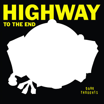 Dark Thoughts "Highway To The End"