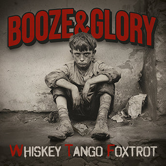 Booze & Glory "Whiskey Tango Foxtrot"