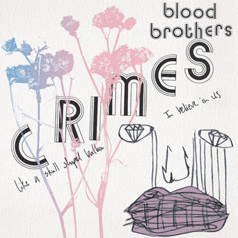 The Blood Brothers "Crimes"