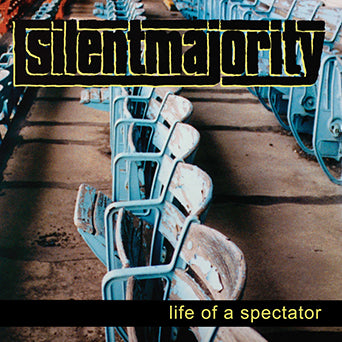Silent Majority "Life Of A Spectator"