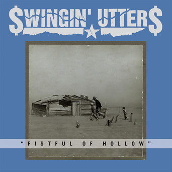 Swingin' Utters "Fistful Of Hollow"