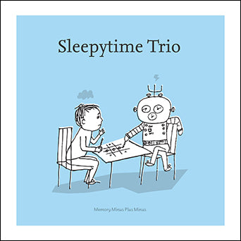 Sleepytime Trio "Memory Minus Plus Minus"