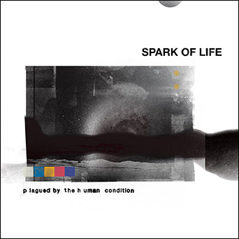 Spark Of Life "Plagued By The Human Condition"