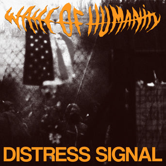 Wake Of Humanity "Distress Signal"