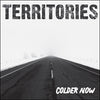 Territories "Colder Now"
