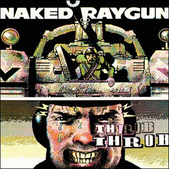 Naked Raygun "Throb Throb: Remastered Edition"