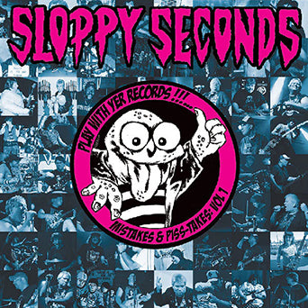 Sloppy Seconds "Play With Yer Records!!!… Mistakes & Piss-Takes: Vol 1"