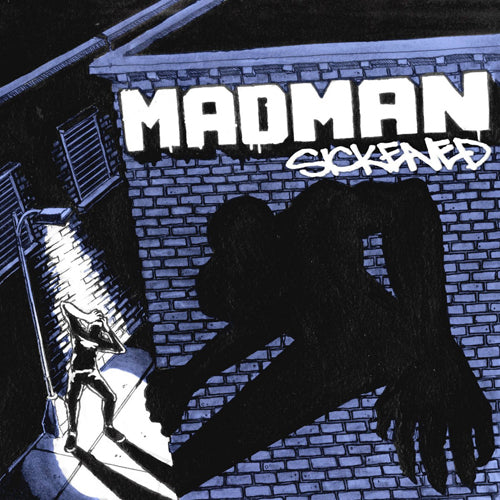 Madman "Sickened"