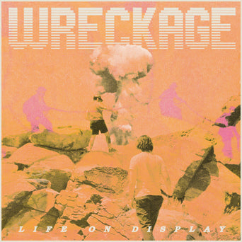 Wreckage "Life On Display"