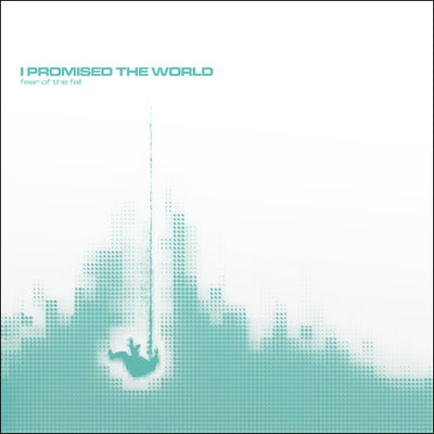 I Promised The World "Fear Of The Fall"