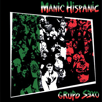Manic Hispanic "Grupo Sexo"