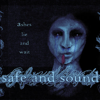 Safe And Sound "Ashes Lie And Wait"