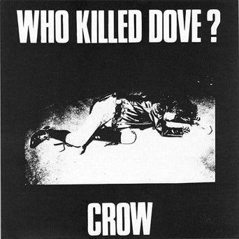 Crow "Who Killed Dove?"