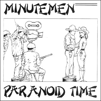 Minutemen "Paranoid Time"