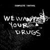 TKO18002-1 Complete Control "We Want Your Drugs" 12"ep Album Artwork
