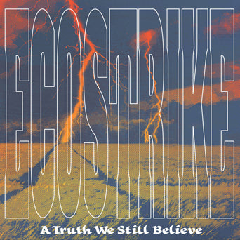 Ecostrike "A Truth We Still Believe"