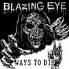 BEYE02-1 Blazing Eye "Ways To Die" 7" Album Artwork