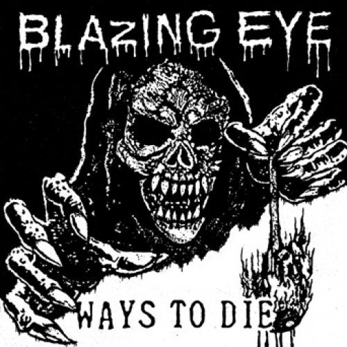BEYE02-1 Blazing Eye "Ways To Die" 7" Album Artwork