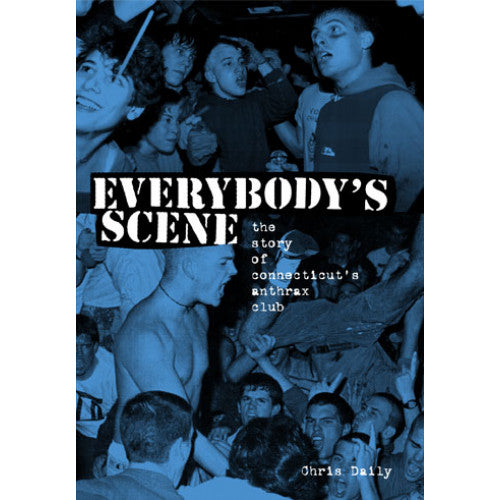 BGP01-B Chris Daily "Everybody's Scene: The Story Of Connecticut's Anthrax Club" -  Book Default Title Album Artwork