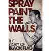 OMNP52624-B Stevie Chick "Spray Paint The Walls: The Story Of Black Flag" - Book