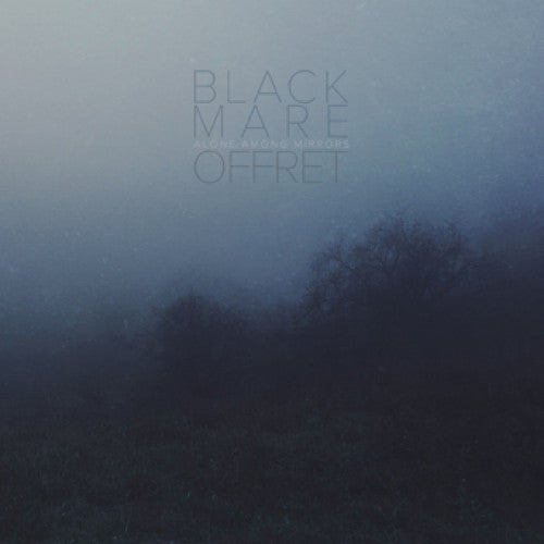 Black Mare / Offret "Alone Among Mirrors (Split)"