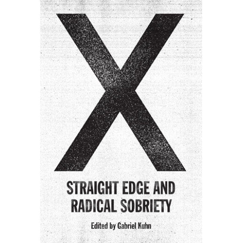 PMPRS167-B Gabriel Kuhn "X: Straight Edge And Radical Sobriety" -  Book 