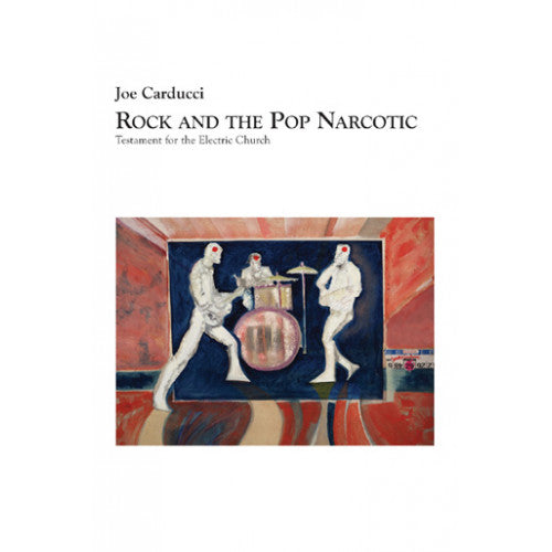 RDBT01-B Joe Carducci "Rock And The Pop Narcotic" -  Book 